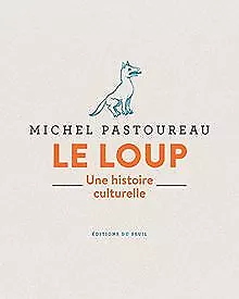 Le loup - Une histoire culturelle de Pastoureau, Michel | Livre | état bon