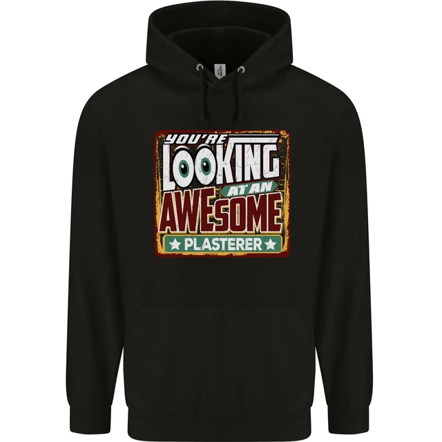 Youre Looking at an Awesome Plasterer Mens 80% Cotton Hoodie