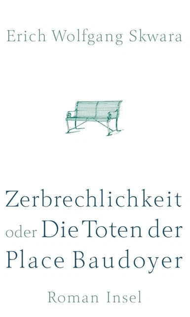 Zerbrechlichkeit oder Die Toten der Place Baudoyer Roman Erich W. Skwara Buch