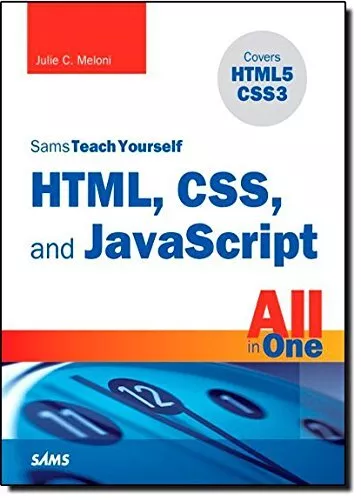 Sams Teach Yourself HTML, CSS and JavaScript All in One by Meloni, Julie C. The