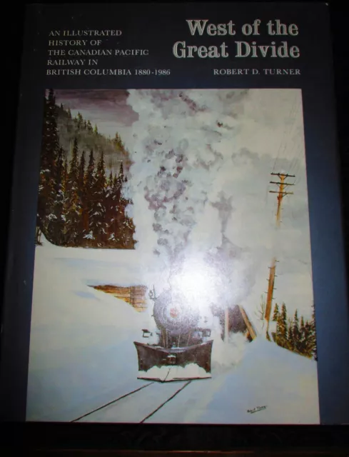 Railroads West Of The Great Divide Illustrated History Canadian Pacific 1988 Sig