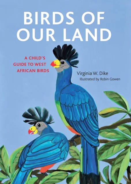 Oiseaux De Notre Land: A Enfant Guide Par Dike ,Virginia W Neuf Livre ,Gratuit &