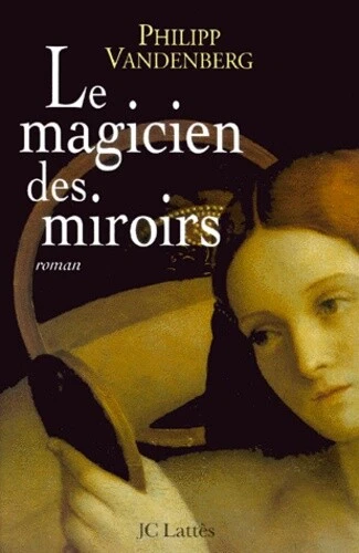 LE MAGICIEN DES miroirs de Philipp Vandenberg EUR 3,97 - PicClick FR