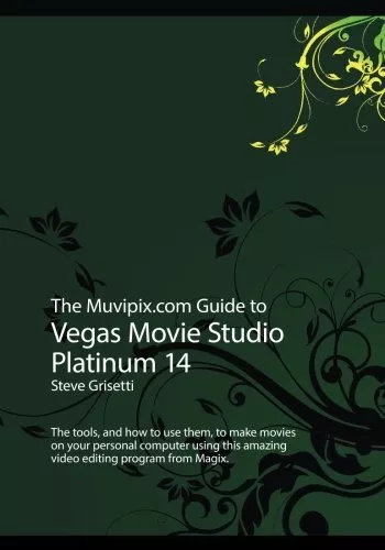 The Muvipix.com Guide to Vegas Movie Studio Platinum 14: The too