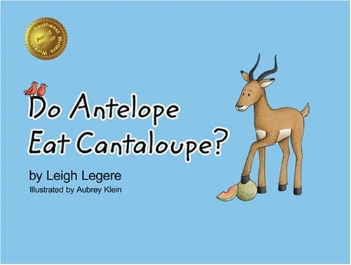 DO ANTELOPE EAT CANTALOUPE By Leigh Legere - Hardcover **Mint Condition**