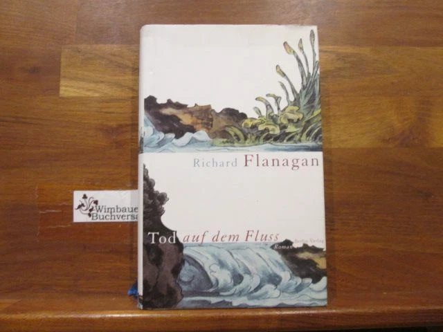 Tod auf dem Fluss. Dt. von Peter Knecht Flanagan, Richard :