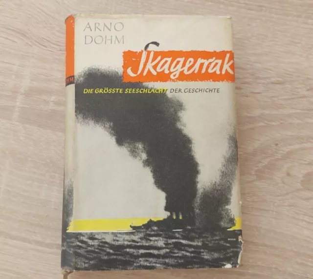 Skagerrak - Die größte Seeschlacht der Geschichte Dohm, Arno 1936