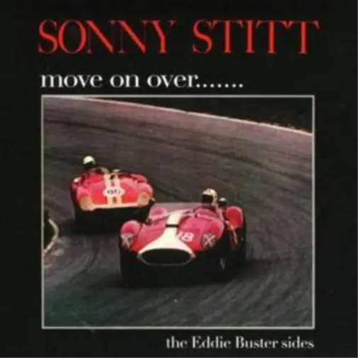 Sonny Stitt Move On Over - The Eddie Buster Sides (CD) Album
