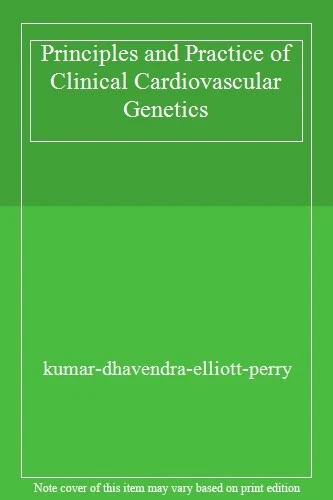 PRINCIPLES AND PRACTICE of Clinical Cardiovascular Genetics,kuma £8.91 ...