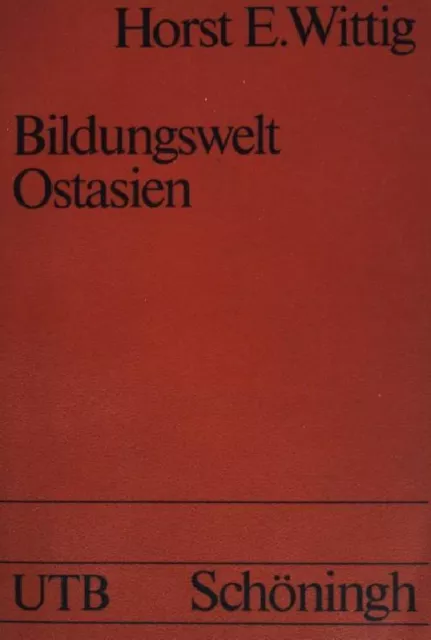 Bildungswelt Ostasien : Pädagogik u. Schule in China, Japan u. Korea. Uni-Tasche