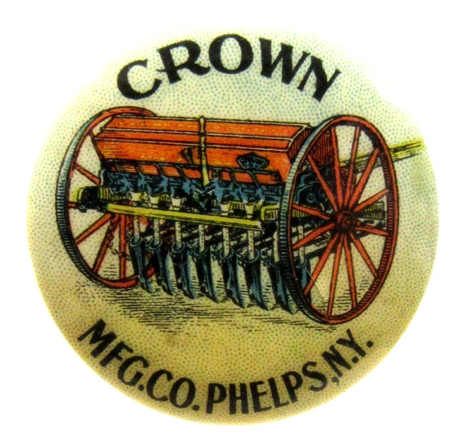 c. 1910 CROWN Phelps NY SEED & GRAIN DRILL farming 1" pinback w/back paper ^
