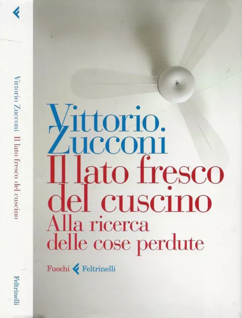 Il lato fresco del cuscino. Alla ricerca delle cose perdute. Vittorio Zucconi. 2