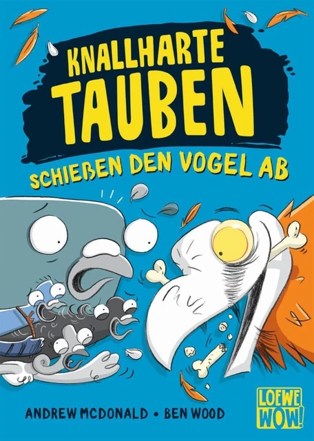 Knallharte Tauben schießen den Vogel ab