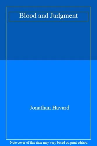 Blood and Judgment,Jonathan Havard