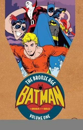 Batman: The Brave & the Bold: The Bronze Age Vol. 1 by Bob Haney: New