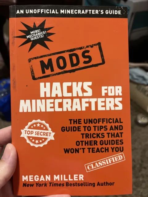 Hacks for Minecrafters: Mods: The Unofficial Guide to Tips and Tricks 