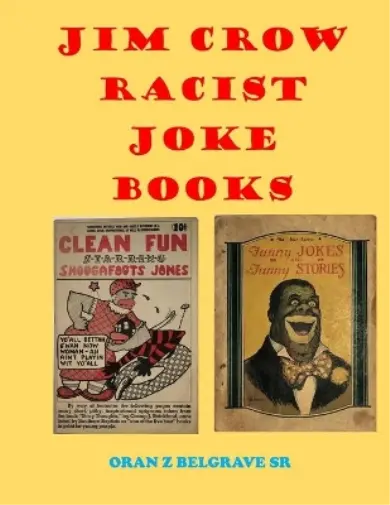 Oran Z Belgrave Jim Crow Racist Joke Books (Poche)