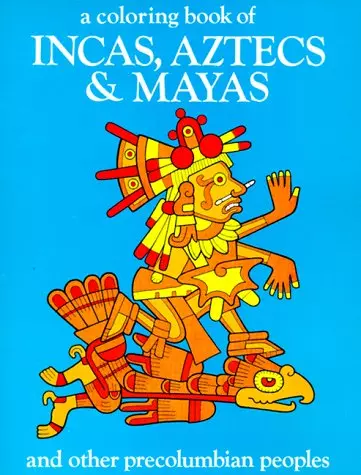 A Coloring Book of Incas, Aztecs and Mayas and Other Precolumbian Peoples, , Goo