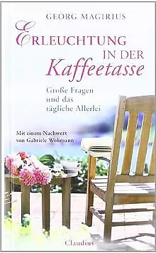 Erleuchtung in der Kaffeetasse: Große Fragen und das ... | Livre | état très bon