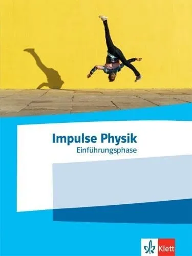 Impulse Physik Einführungsphase: Schulbuch Klasse 11 (G9), 10 (G8)