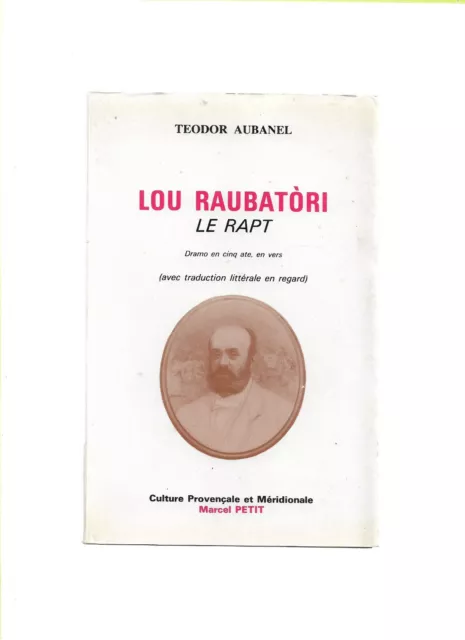 Lou raubatori, le rappt, Teodor Aubanel, drame en 5 actes en provencal