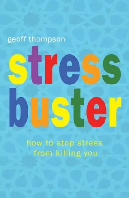 Stress Buster: How to Stop Stress from Killing You by Geoff Thompson (English) P