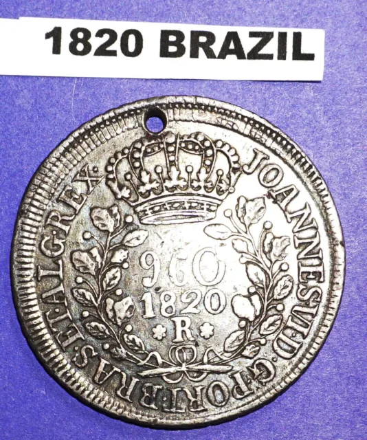 1820 R Brazil 960 Reis LARGE .9030 SILVER COIN 27g KM# 326.2 XF  HAS a HOLE!!