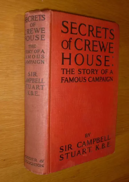 Secrets of Crewe House. Campbell Stuart. Propaganda Great War. HB 1st/3rd