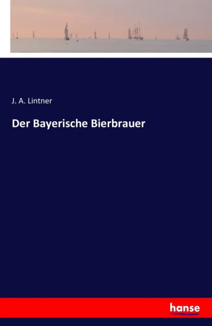 Der Bayerische Bierbrauer | Buch | 9783742878519