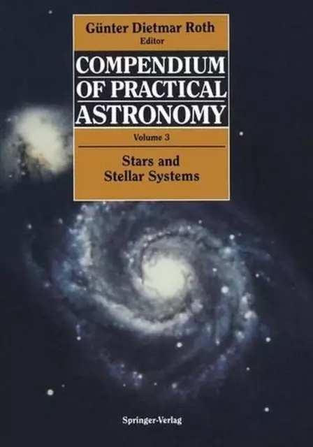 Compendium of Practical Astronomy: Volume 3: Stars and Stellar Systems by H.J. A