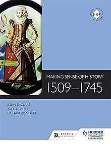 Making Sense of History: 1509-1745 de Fisher, Alec | Livre | état bon