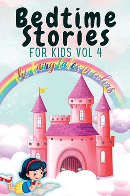 BEDTIME STORIES FOR Kids Vol 4: The Fairy Tales in Colors by Chris ...