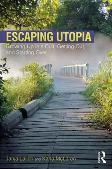 Escaping Utopia: Growing Up in a Cult, Getting Out, and Starting Over (Paperback