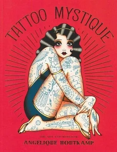 Tattoo Mystique : The Art and World of A..., Mike Giant