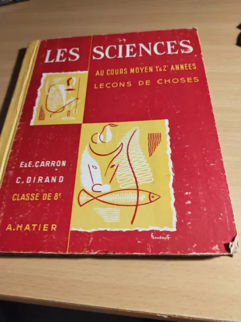 LES SCIENCES  leçon de choses moyen 1 et 2 années édition de 1954 - CARRON DIRAN