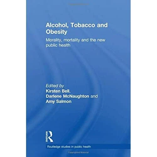 Alcohol, Tobacco and Obesity - Paperback NEW Bell, Kirsten ( 2012