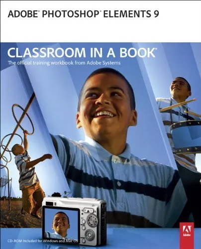 Adobe Photoshop Elements 9 Classroom in a Book: The Official Tra