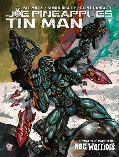 Joe Pineapples: Tin Man by Pat Mills; Simon Bisley; Clint Langley Paperback