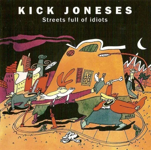 Kick Joneses – Streets Full Of Idiots / 5% Luxus Records CD 1997