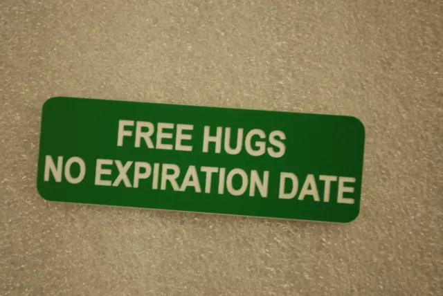 FREE HUGS NO EXPIRATION DATE   (Fun Badges)