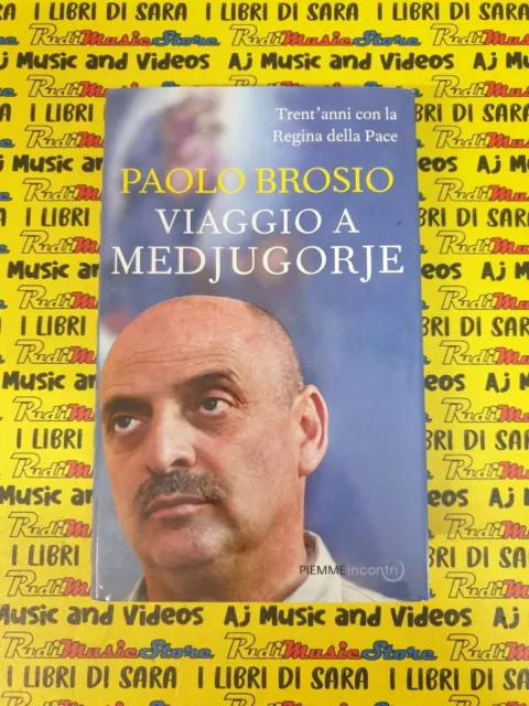 Book Libro PAOLO BROSIO viaggio a MEDJUGORJE 2011 PIEMME incontri  (B54)