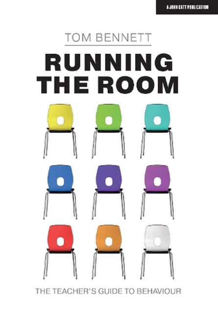 Running the Room: The Teachers Guide to Behaviour: the Teacher's Guide to Behavi