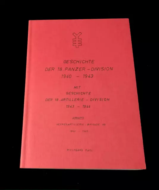 Geschichte der 18. Panzer Division 1940-43 mit 18. Artillerie Division 43-44