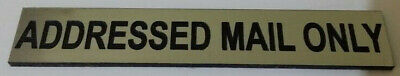 Addressed Mail Only Sign for Mailbox Letter Box 30 Colours 7 Small Medium Sizes