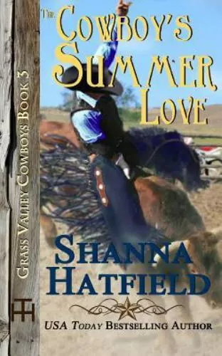 The Cowboy's Summer Love: Grass Valley Cowboys by Hatfield, Shanna