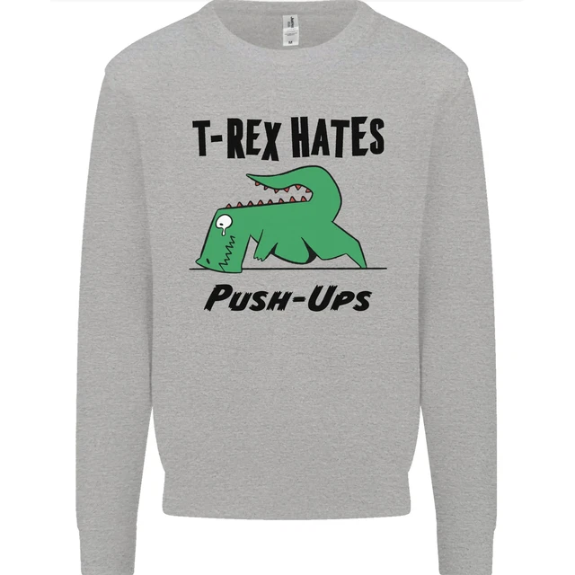 T-Rex Hates Push Ups Funny Gym Dinosaurs Mens Sweatshirt Jumper