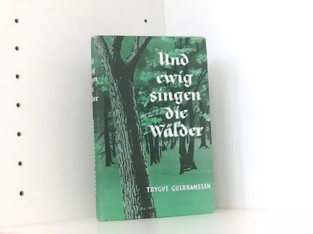 Und Ewig Singen Die Wälder - Das Erbe Von Björndal Gulbranssen, Trygve: