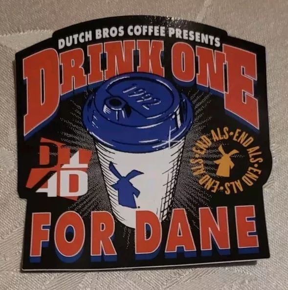 DUTCH BROS STICKER Drop for May 17th 2024! “ Drink One For Dane “ 4.49