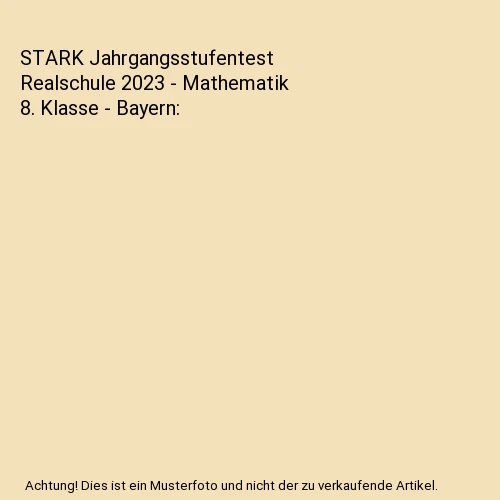jahrgangsstufentest realschule bayern 8 klasse mathematik 2024