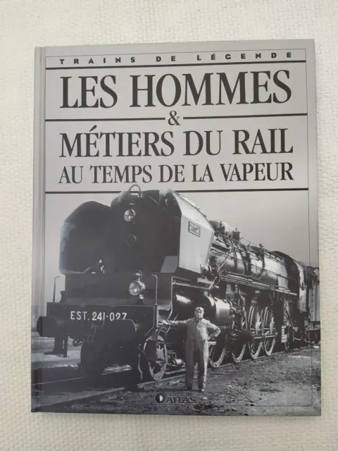Livre Editions Atlas - Les Hommes Et Metiers Du Rail Au Temps De La Vapeur.